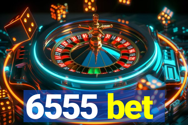 6555 bet